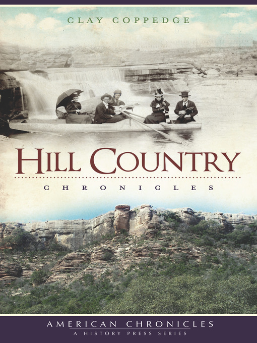 Title details for Hill Country Chronicles by Clay Coppedge - Wait list